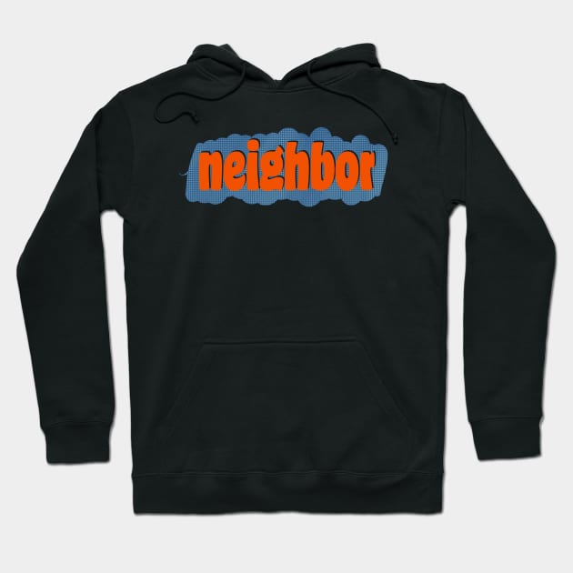 neighbor Hoodie by Trigger413